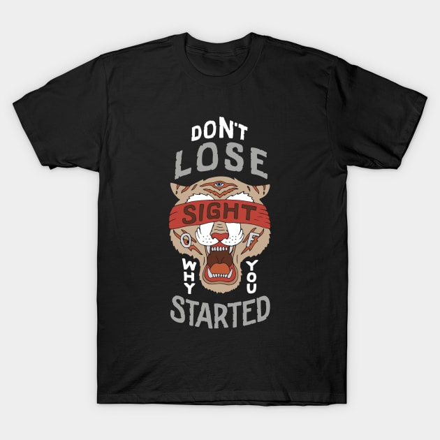 Don't Lose Sight T-Shirt by goshawaf